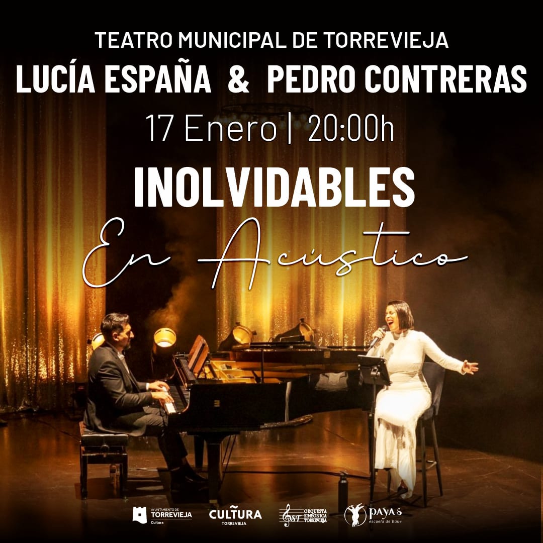 LUCÍA ESPAÑA Y PEDRO CONTRERAS PRESENTAN LA 2ª EDICIÓN DE “INOLVIDABLES EN ACÚSTICO” EN EL TEATRO MUNICIPAL DE TORREVIEJA EL SÁBADO 17 DE&nbsp;ENERO